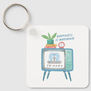 Happiness is watching FRIENDS™ Key Ring