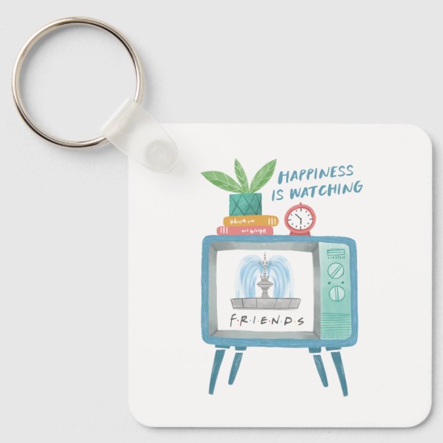 Happiness is watching FRIENDS™ Key Ring (Front)