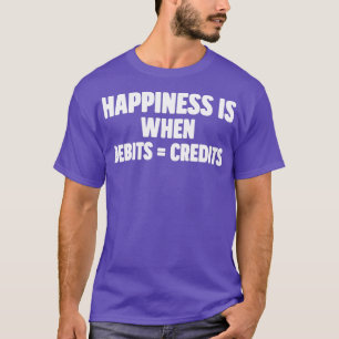 Happiness Is When Debits Credits 12 T-Shirt