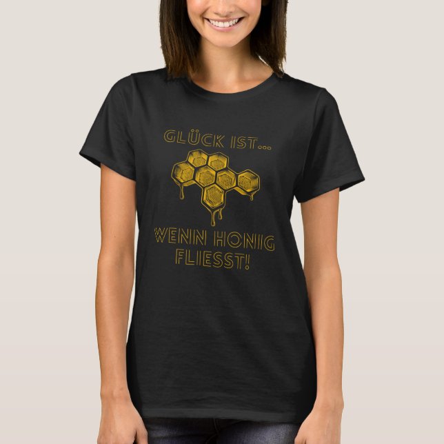 Happiness Is When Honey Flows Bees Beekeeper Bees  T-Shirt (Front)