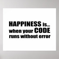 Happiness is when your code runs without error