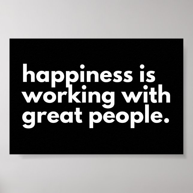 Happiness is working with great people poster (Front)