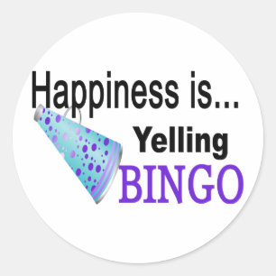Happiness is yelling BINGO Classic Round Sticker