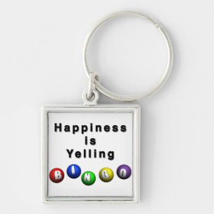 Happiness Is Yelling BINGO Key Ring