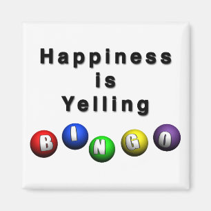 Happiness Is Yelling BINGO Magnet