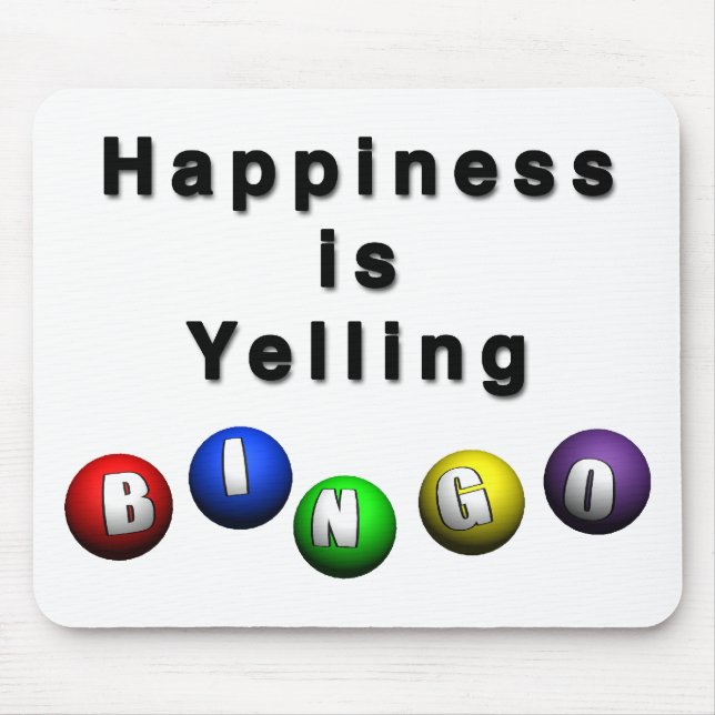Happiness Is Yelling BINGO Mouse Mat (Front)