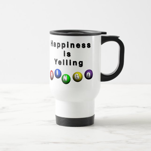 Happiness Is Yelling BINGO Travel Mug (Right)