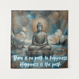 HAPPINESS ISTHE PATH TAPESTRY