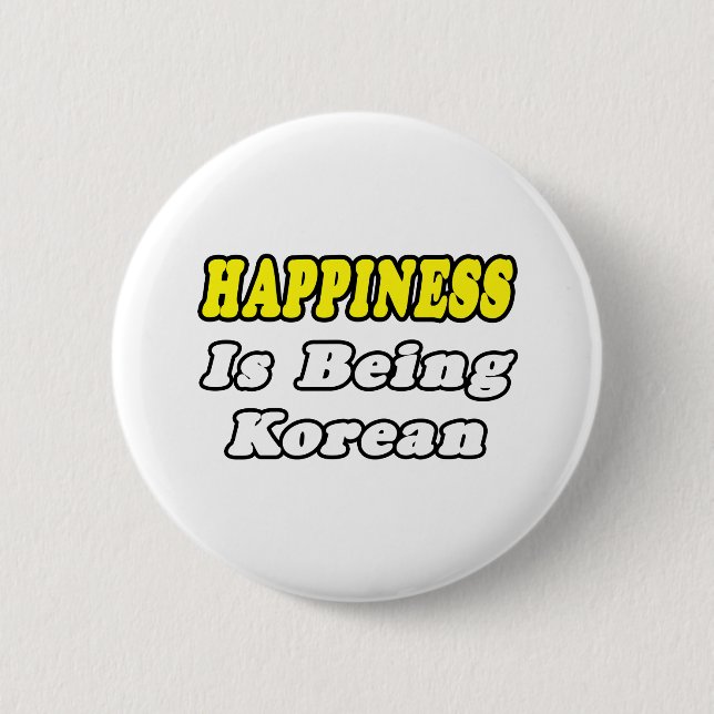 Happiness...Korean 6 Cm Round Badge (Front)
