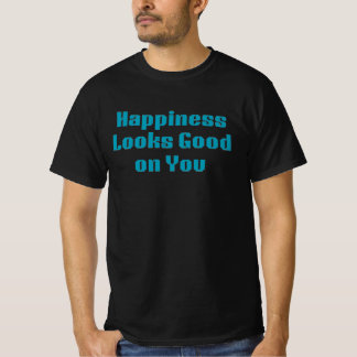 Happiness Looks Good on You | Positive VibeT-Shirt T-Shirt