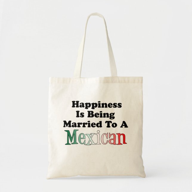 Happiness Married To Mexican Tote Bag (Front)