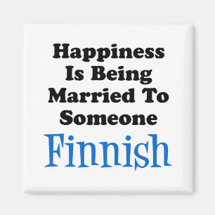 Happiness Married To Someone Finnish Magnet