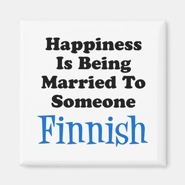 Happiness Married To Someone Finnish Magnet (Front)