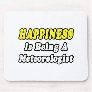 Happiness...Meteorologist Mouse Mat