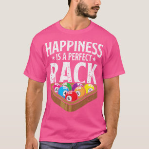Happiness Perfect Rack Funny Pool Player Billiards T-Shirt