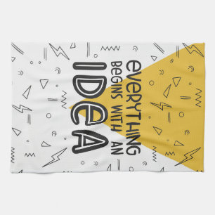 Happiness Quote Everything Begins With An Idea Tea Towel