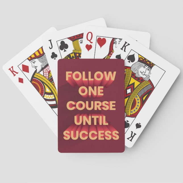 Happiness Quote Follow One Course Until Success Playing Cards (Back)
