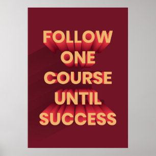 Happiness Quote Follow One Course Until Success Poster