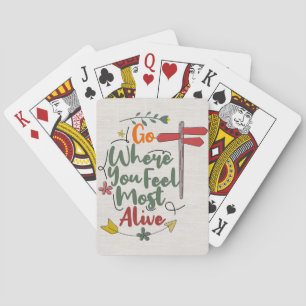 Happiness Quote Go Where You Feel Most Alive Playing Cards