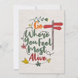 Happiness Quote Go Where You Feel Most Alive Thank You Card