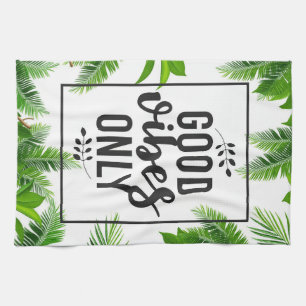 Happiness Quote Good Vibe Only Tea Towel