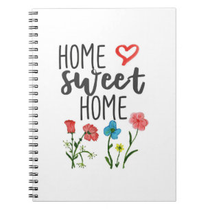 Happiness Quote Home Sweet Home Flowers Notebook
