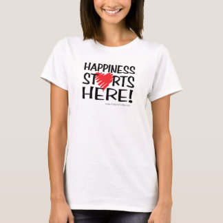 Happiness Starts Here! T-Shirt