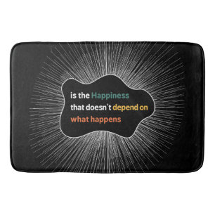 Happiness that doesn’t depend on what happens bath mat