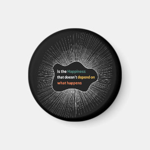 Happiness that doesn’t depend on what happens magnet