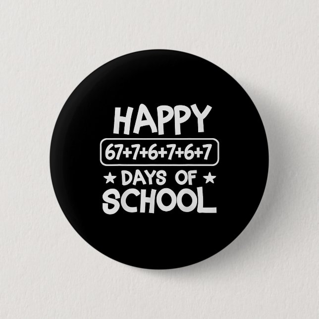Happy 100 Days Math Equation School Meme 67 Math T 6 Cm Round Badge (Front)