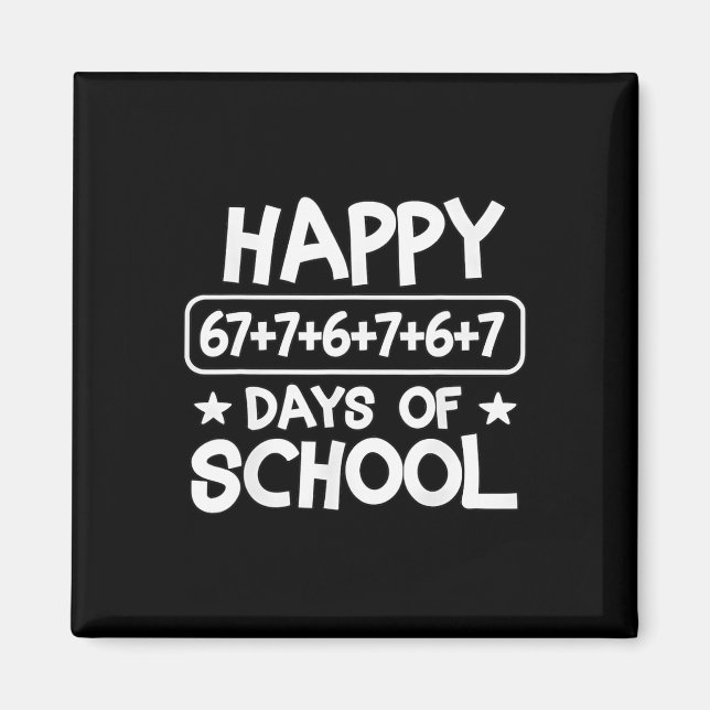 Happy 100 Days Math Equation School Meme 67 Math T Magnet (Front)