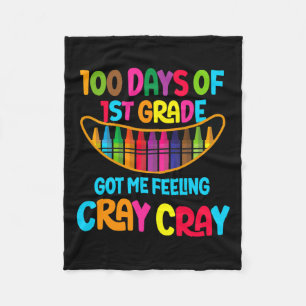 Happy 100 Days Of 1st Grade Got Me Feeling Cray Cr Fleece Blanket