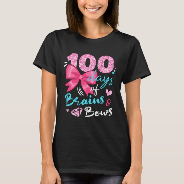 Happy 100 Days Of Brains And Bows Happy 100th Day  T-Shirt (Front)