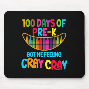 Happy 100 Days Of Pre-k Got Me Feeling Cray Cray T Mouse Mat