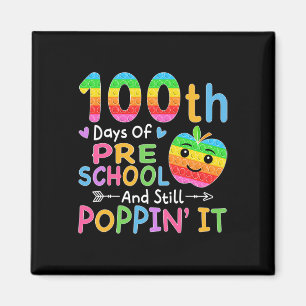 Happy 100 Days Of Preschool And Still Poppin It Ki Magnet