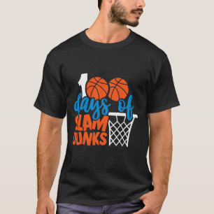 Happy 100 Days Of School 100 Days Of Slam Dunks Ba T-Shirt