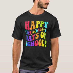 Happy 100 Days Of School 100th Day Teacher Math Fo T-Shirt