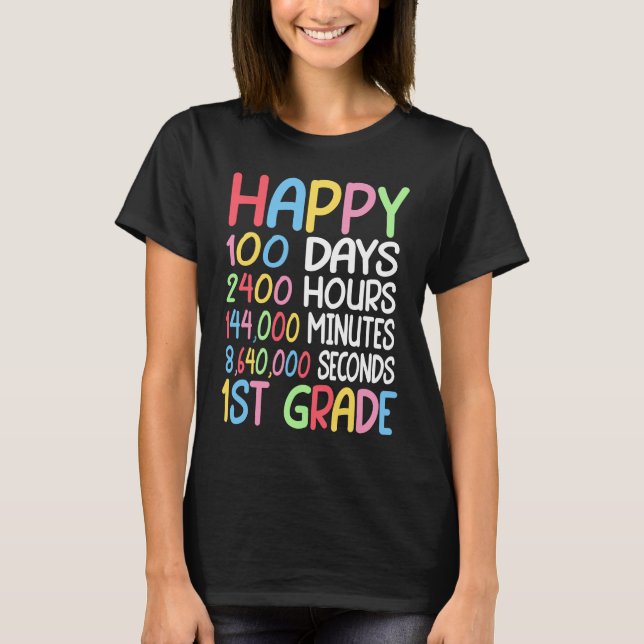 Happy 100 Days Of School 1st Grade Student Teacher T-Shirt (Front)