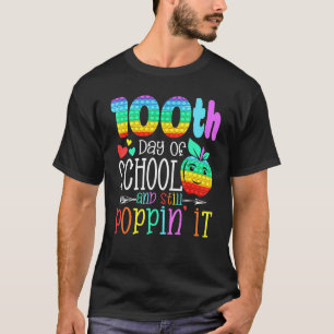 Happy 100 Days Of School And Still Poppin 100th Da T-Shirt