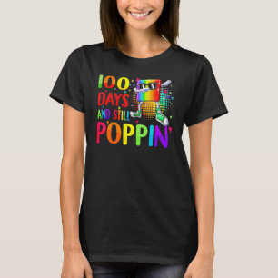 Happy 100 Days Of School And Still Poppin 100th Da T-Shirt