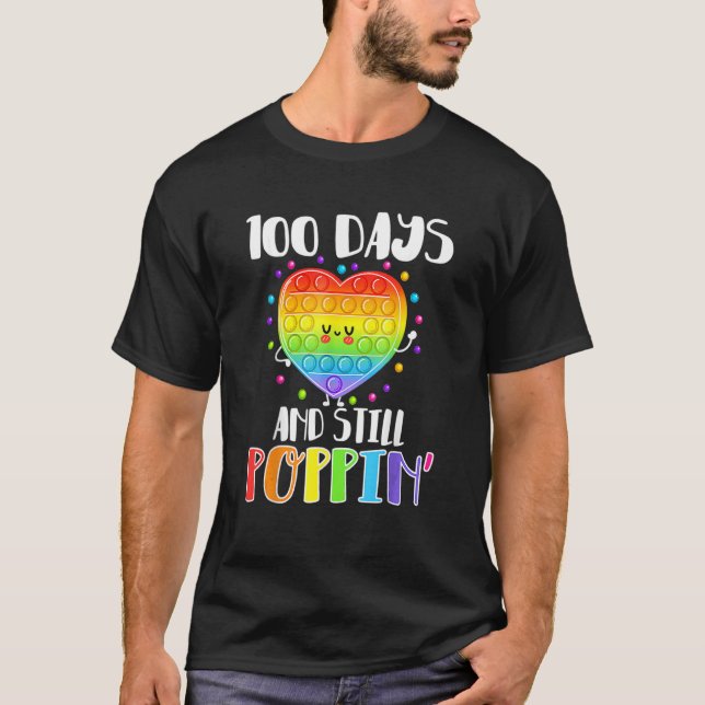 Happy 100 Days Of School And Still Poppin 100th Da T-Shirt (Front)