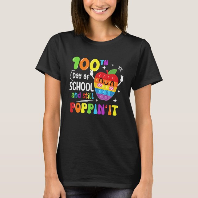 Happy 100 Days Of School And Still Poppin 100th Da T-Shirt (Front)