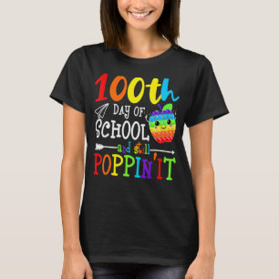 Happy 100 Days Of School And Still Poppin 100th Da T-Shirt