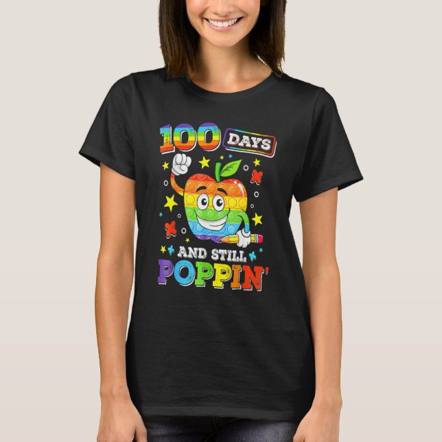 Happy 100 Days Of School And Still Poppin 100th Da T-Shirt (Front)
