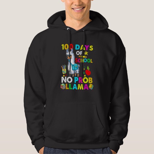 Happy 100 Days Of School No Probllama Llama 100th  Hoodie (Front)