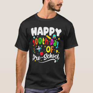 Happy 100 Days Of School Preschool Teachers Kids G T-Shirt