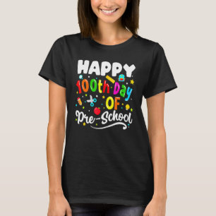 Happy 100 Days Of School Preschool Teachers Kids G T-Shirt