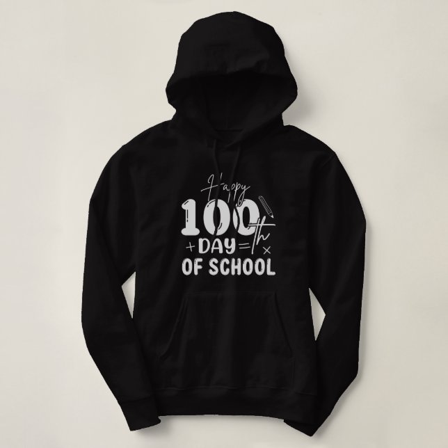 happy 100 days of school school school hoodie (Design Front)