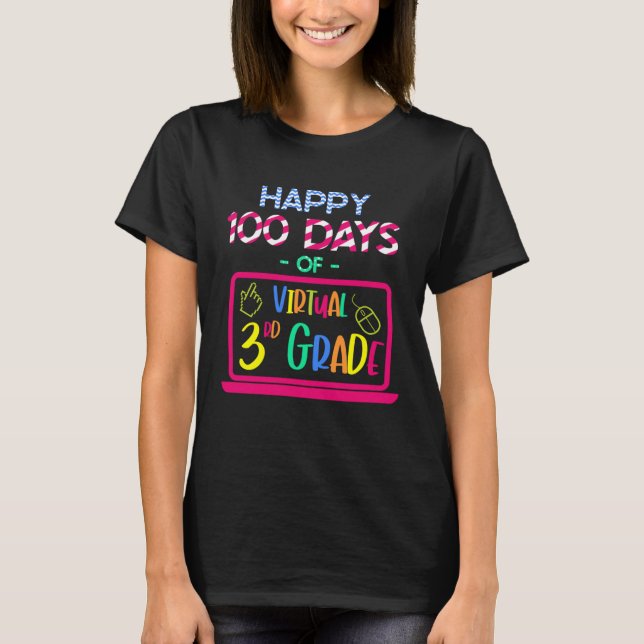 Happy 100 Days of Virtual Third Grade 100th day of T-Shirt (Front)