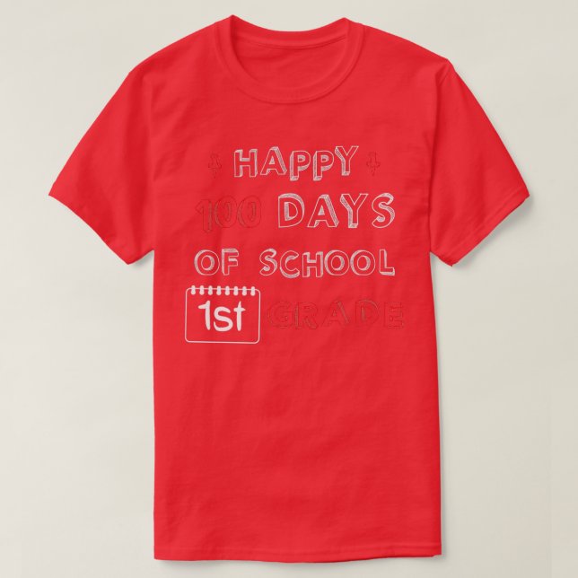 Happy 100 School Days 1st Grade Funny And Adorable T-Shirt (Design Front)